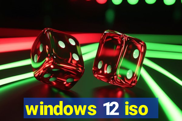 windows 12 iso